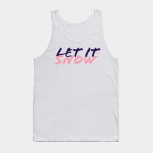 let it snow Tank Top